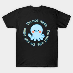 octopus,I'm not alien T-Shirt